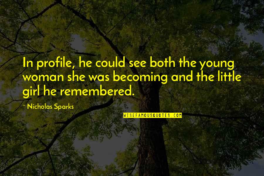 Cephraels Hand Quotes By Nicholas Sparks: In profile, he could see both the young Cephraels Hand Quotes By Nicholas Sparks: In profile, he could see both the young