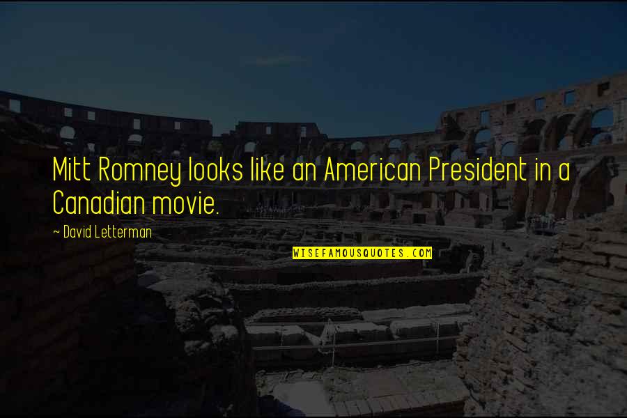 C'era Una Volta In America Quotes By David Letterman: Mitt Romney looks like an American President in