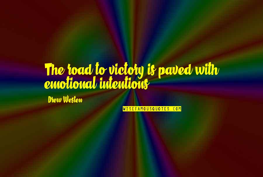 Ceramic Banks With Quotes By Drew Westen: The road to victory is paved with emotional