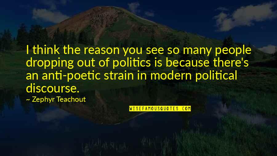 Cercando Alaska Quotes By Zephyr Teachout: I think the reason you see so many