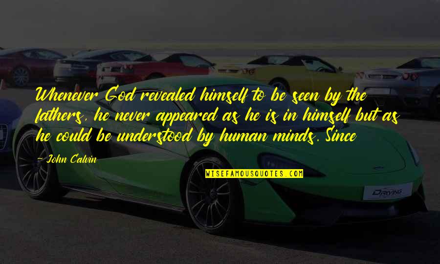 Cercanos In English Quotes By John Calvin: Whenever God revealed himself to be seen by Cercanos In English Quotes By John Calvin: Whenever God revealed himself to be seen by