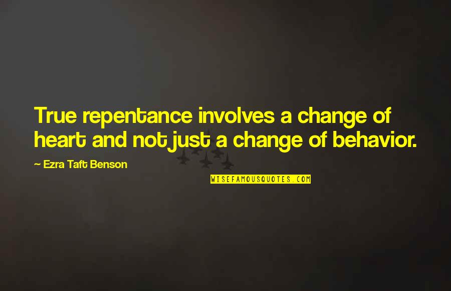 Cercare Conjugation Quotes By Ezra Taft Benson: True repentance involves a change of heart and
