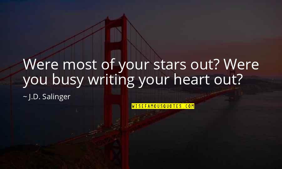 Cercate Dio Quotes By J.D. Salinger: Were most of your stars out? Were you