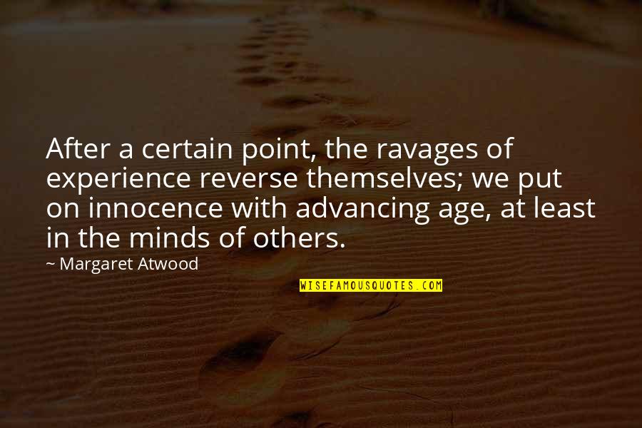 Cercenar Oraciones Quotes By Margaret Atwood: After a certain point, the ravages of experience