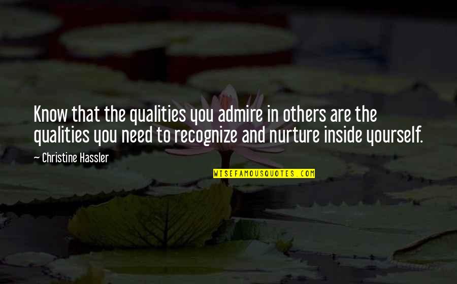 Cercurile Cromatice Quotes By Christine Hassler: Know that the qualities you admire in others Cercurile Cromatice Quotes By Christine Hassler: Know that the qualities you admire in others