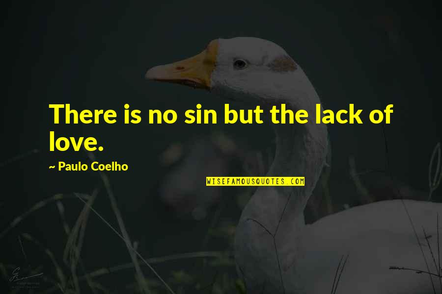 Cerdos Salvajes Quotes By Paulo Coelho: There is no sin but the lack of Cerdos Salvajes Quotes By Paulo Coelho: There is no sin but the lack of