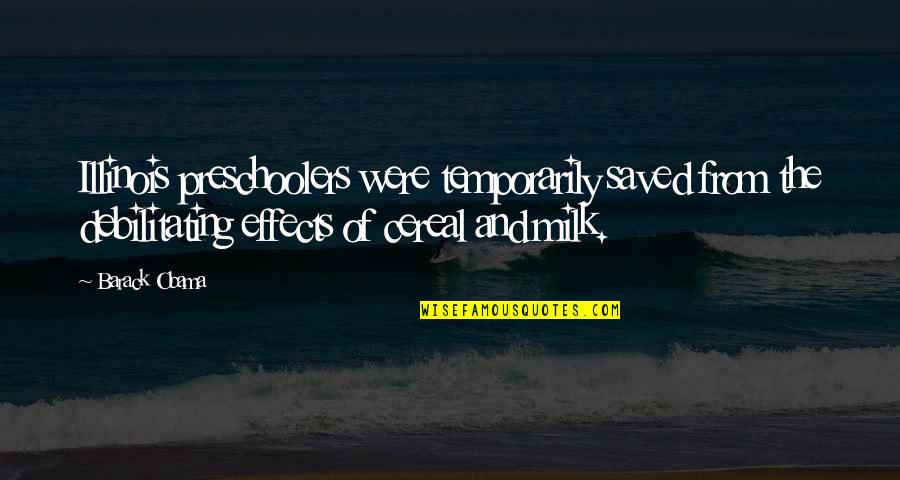 Cereal Quotes By Barack Obama: Illinois preschoolers were temporarily saved from the debilitating