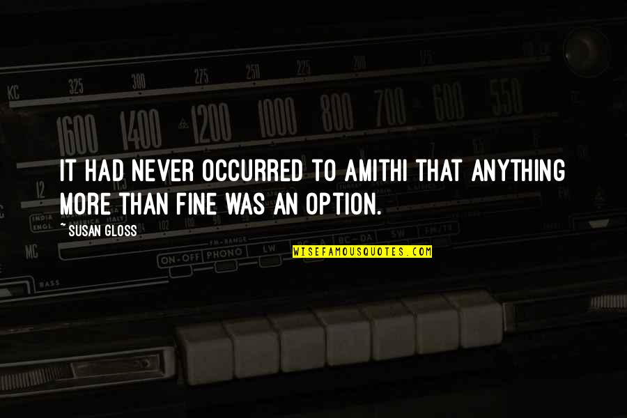 Cerha Petr Quotes By Susan Gloss: It had never occurred to Amithi that anything