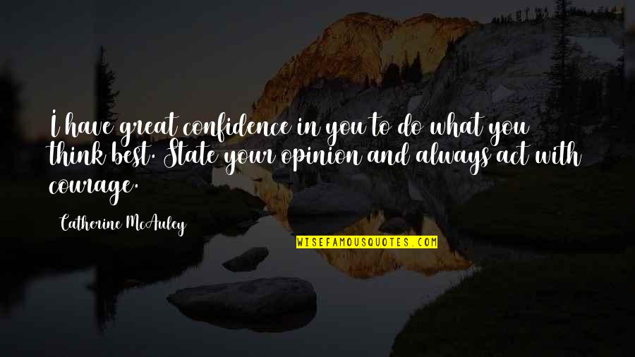 Ceriani Quotes By Catherine McAuley: I have great confidence in you to do
