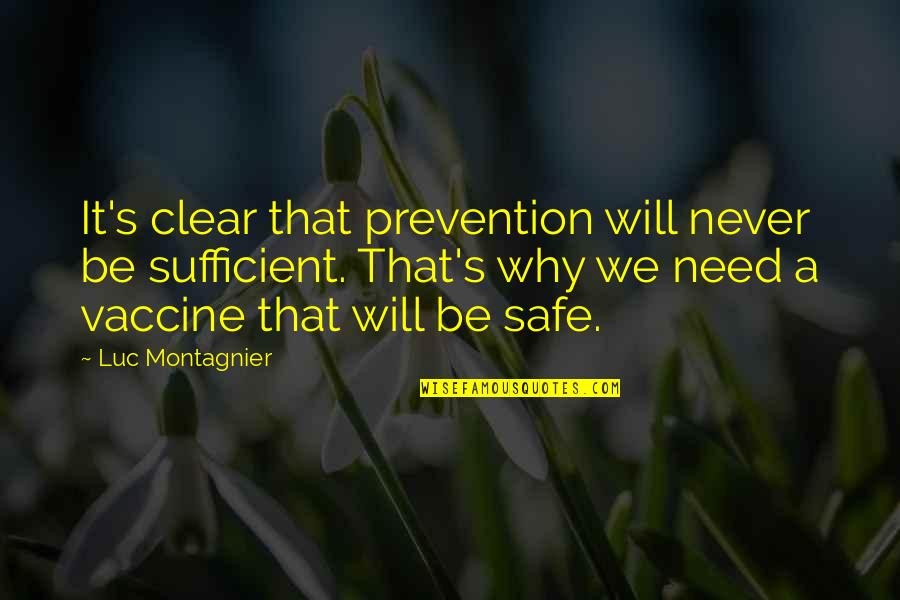 Cerimovic Llc Quotes By Luc Montagnier: It's clear that prevention will never be sufficient.