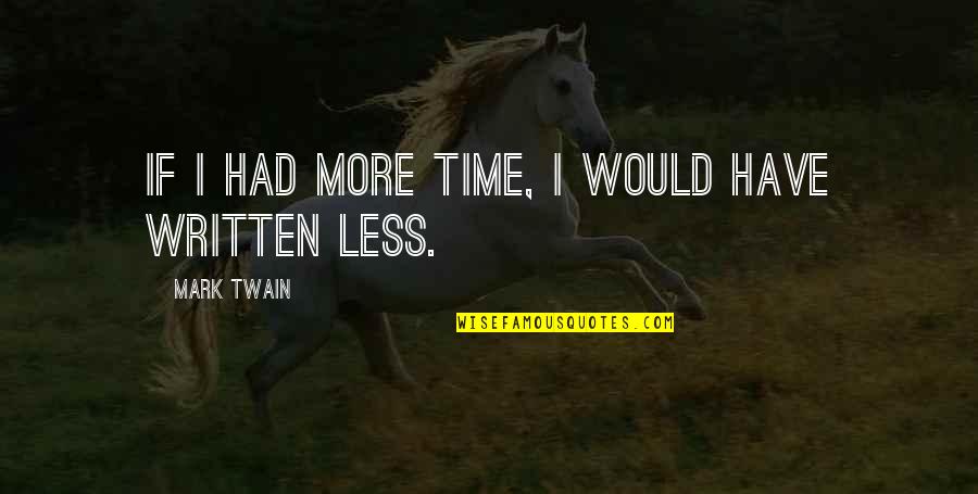 Cerisola Daughter Quotes By Mark Twain: If I had more time, I would have