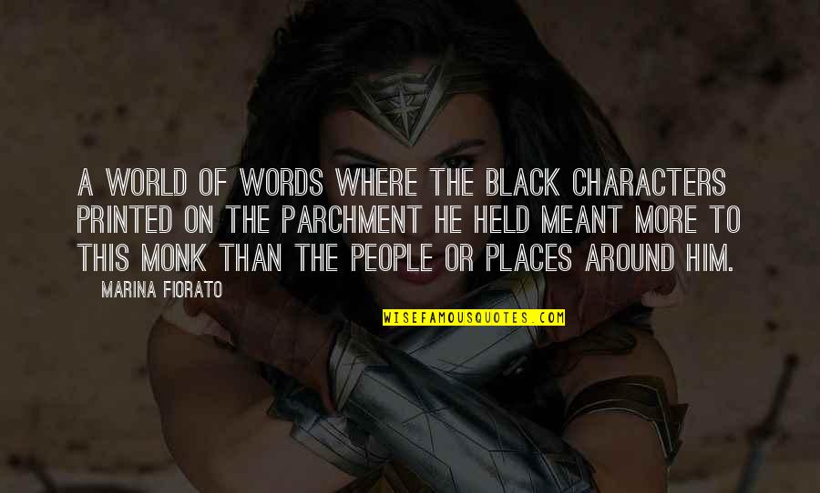 Cernat Hajduk Quotes By Marina Fiorato: A world of words where the black characters Cernat Hajduk Quotes By Marina Fiorato: A world of words where the black characters