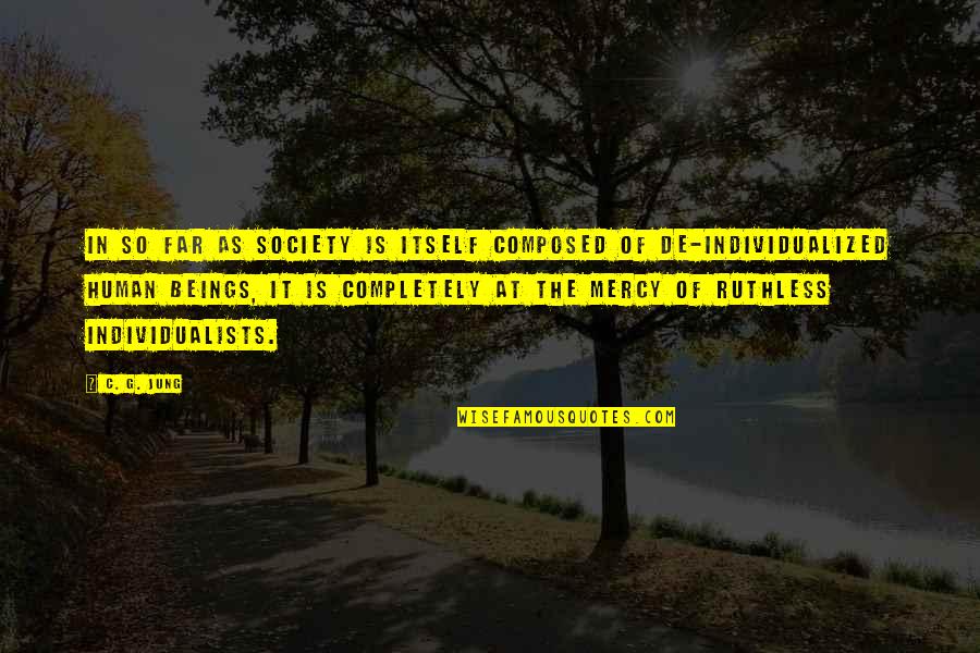 Cerraba In English Quotes By C. G. Jung: In so far as society is itself composed Cerraba In English Quotes By C. G. Jung: In so far as society is itself composed