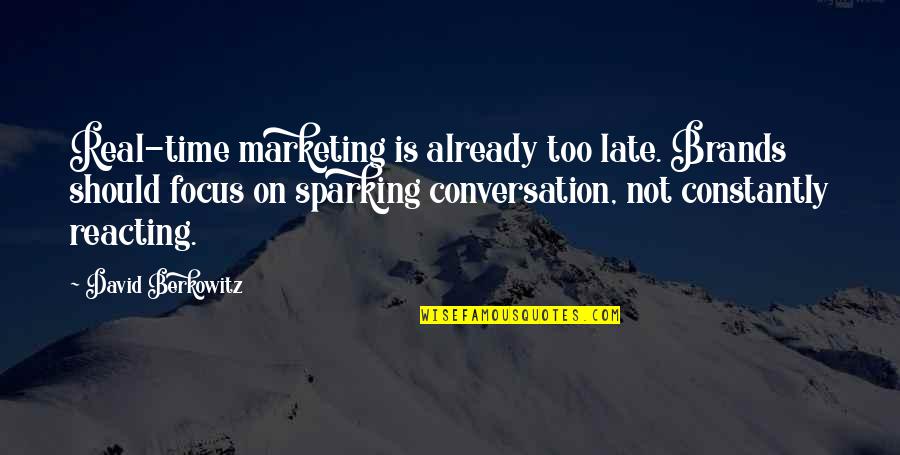 Cerridwen Goddess Quotes By David Berkowitz: Real-time marketing is already too late. Brands should Cerridwen Goddess Quotes By David Berkowitz: Real-time marketing is already too late. Brands should