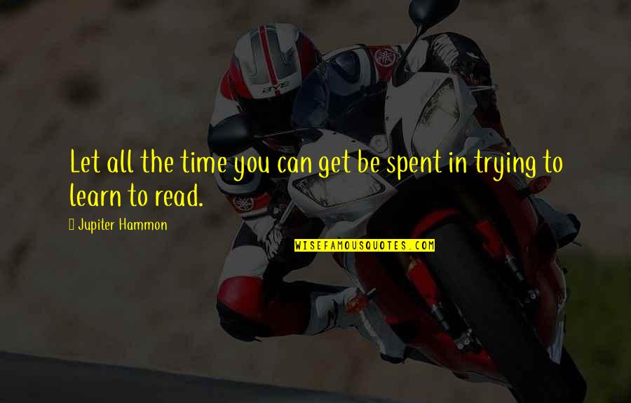 Cerrojos Quotes By Jupiter Hammon: Let all the time you can get be Cerrojos Quotes By Jupiter Hammon: Let all the time you can get be