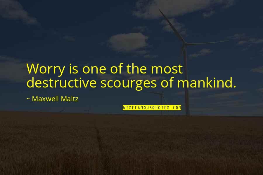 Cerrone Ufc Quotes By Maxwell Maltz: Worry is one of the most destructive scourges Cerrone Ufc Quotes By Maxwell Maltz: Worry is one of the most destructive scourges