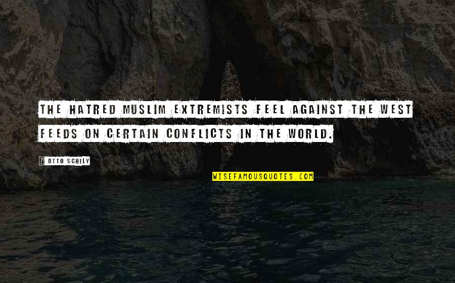 Certain Quotes By Otto Schily: The hatred Muslim extremists feel against the West