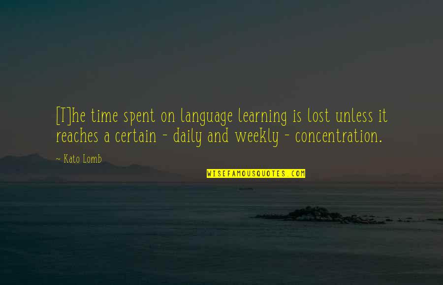 Certain Time Quotes By Kato Lomb: [T]he time spent on language learning is lost