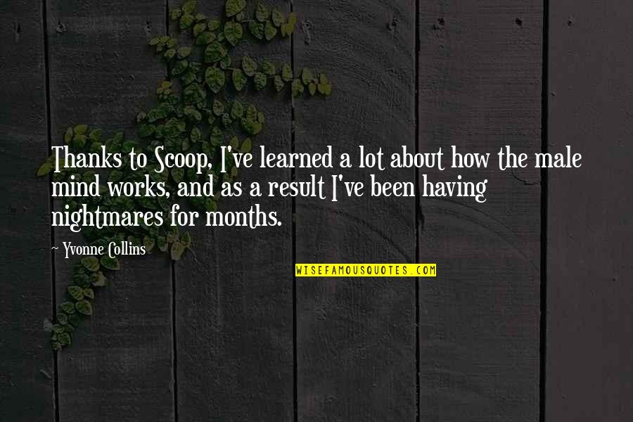 Certaintes Quotes By Yvonne Collins: Thanks to Scoop, I've learned a lot about
