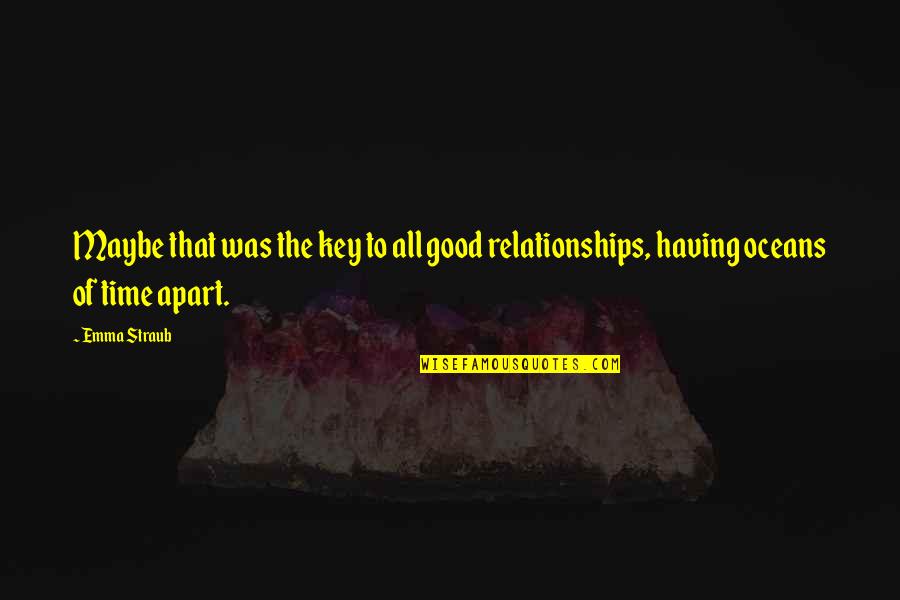 Certent Equity Quotes By Emma Straub: Maybe that was the key to all good