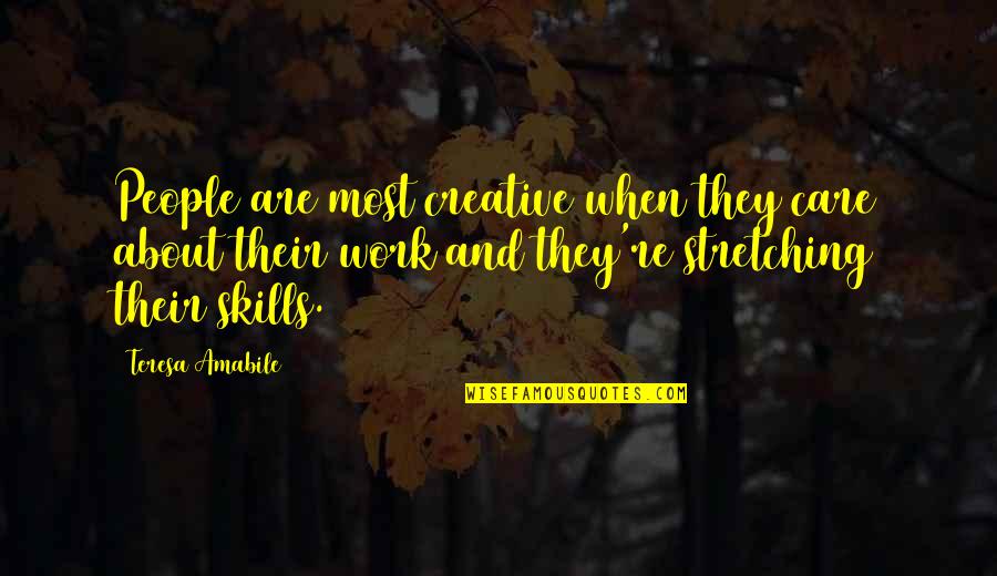 Certifiably Ingame Quotes By Teresa Amabile: People are most creative when they care about