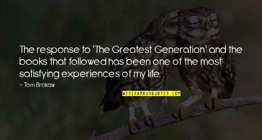 Certificate Ceremony Quotes By Tom Brokaw: The response to 'The Greatest Generation' and the Certificate Ceremony Quotes By Tom Brokaw: The response to 'The Greatest Generation' and the