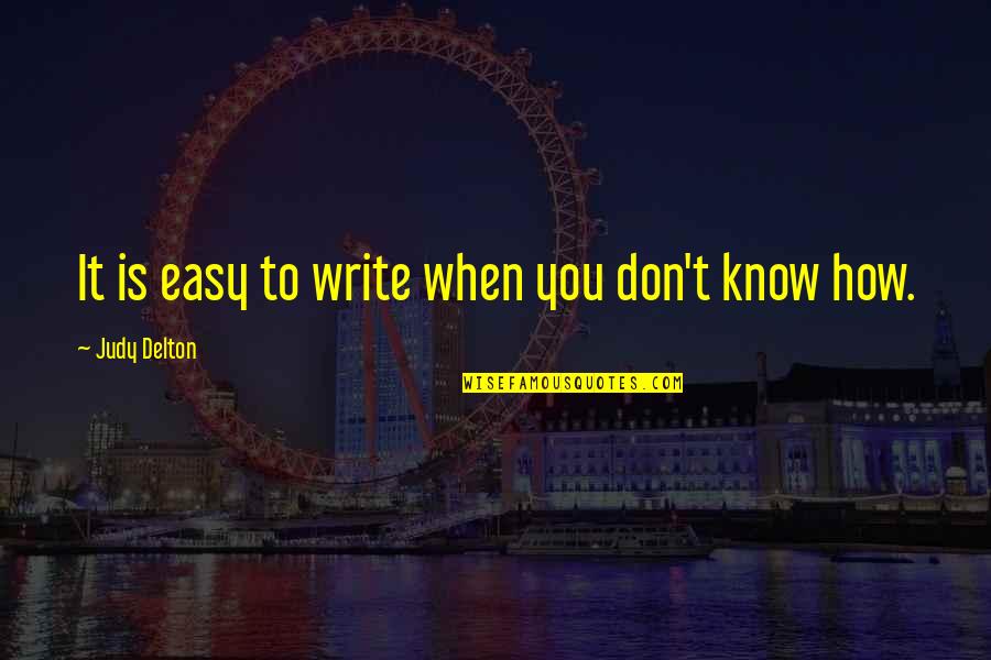 Certifico Sinonimos Quotes By Judy Delton: It is easy to write when you don't Certifico Sinonimos Quotes By Judy Delton: It is easy to write when you don't