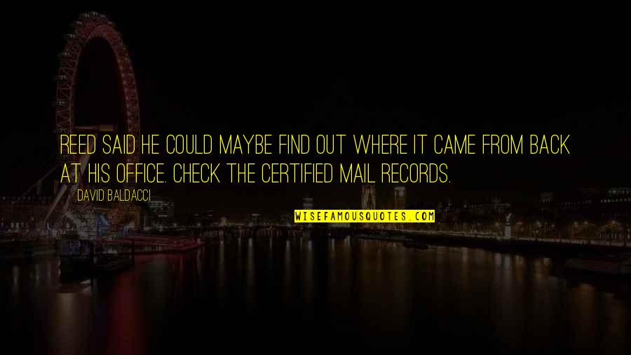 Certified Mail Quotes By David Baldacci: Reed said he could maybe find out where