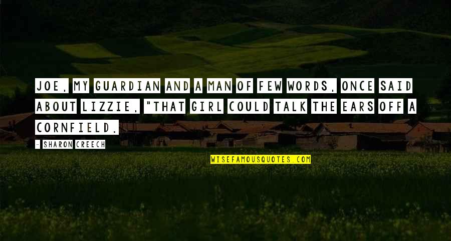 Certified Nursing Quotes By Sharon Creech: Joe, my guardian and a man of few Certified Nursing Quotes By Sharon Creech: Joe, my guardian and a man of few