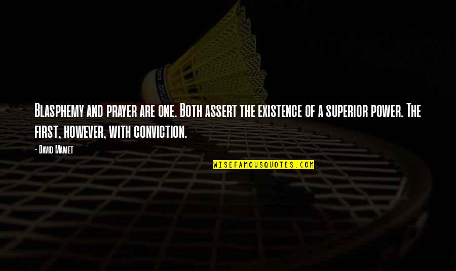 Certify Weekly Benefits Quotes By David Mamet: Blasphemy and prayer are one. Both assert the Certify Weekly Benefits Quotes By David Mamet: Blasphemy and prayer are one. Both assert the