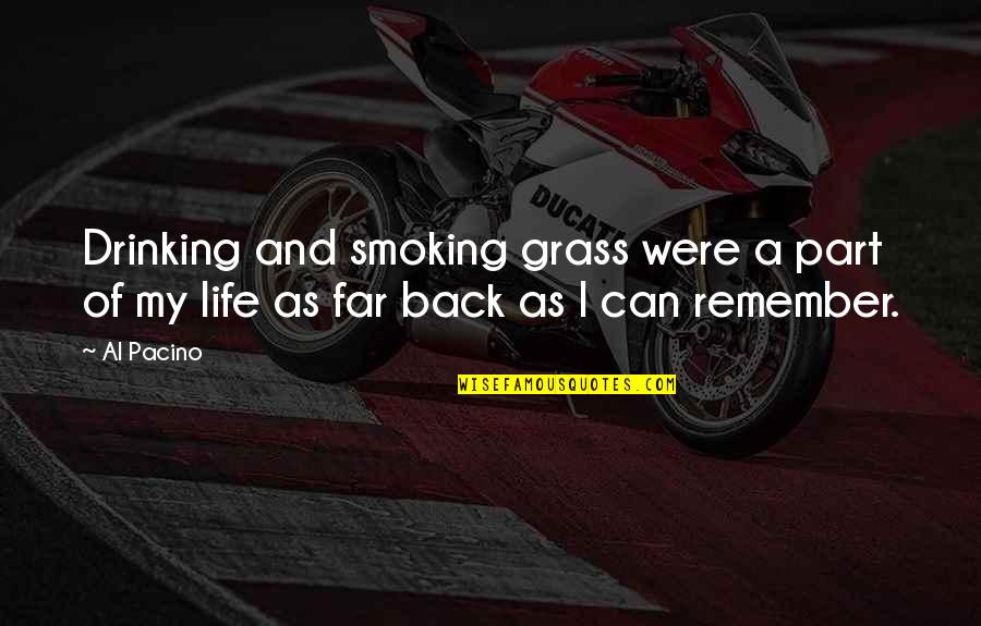 Certus Air Quotes By Al Pacino: Drinking and smoking grass were a part of