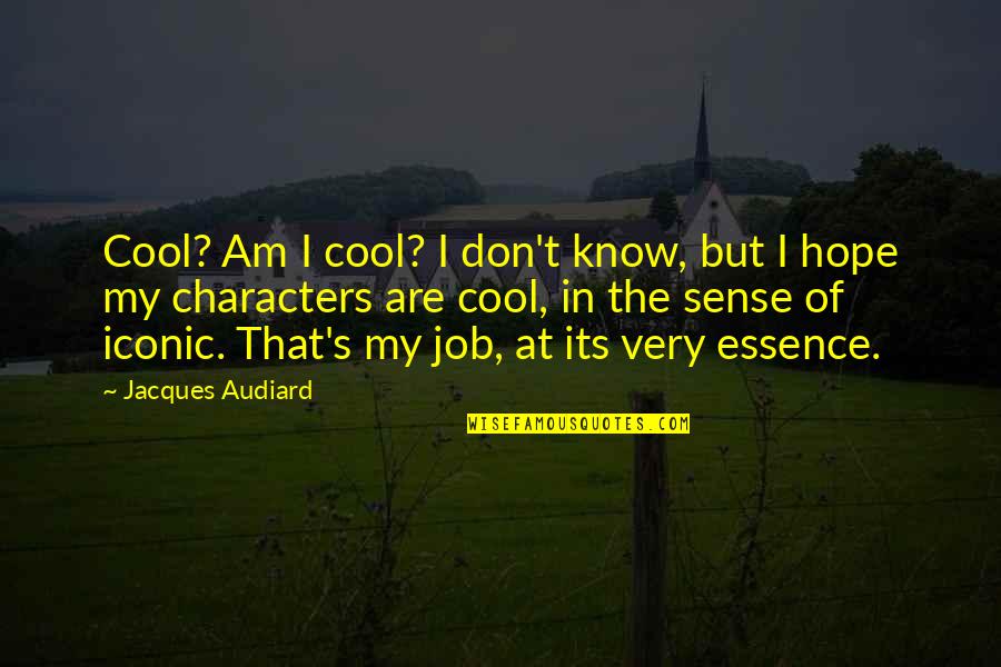 Certus Air Quotes By Jacques Audiard: Cool? Am I cool? I don't know, but