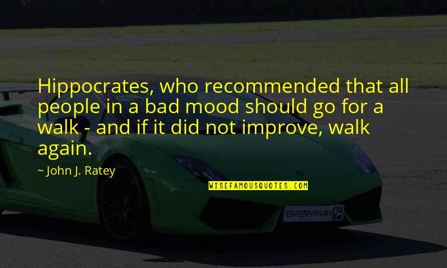 Cervera Ralph Quotes By John J. Ratey: Hippocrates, who recommended that all people in a Cervera Ralph Quotes By John J. Ratey: Hippocrates, who recommended that all people in a