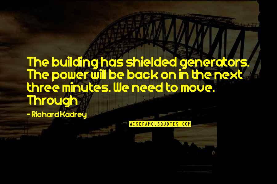 Cervical Spondylosis Quotes By Richard Kadrey: The building has shielded generators. The power will Cervical Spondylosis Quotes By Richard Kadrey: The building has shielded generators. The power will