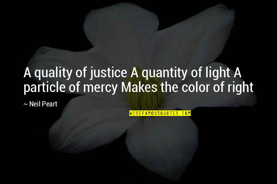 Cesaire Red Quotes By Neil Peart: A quality of justice A quantity of light