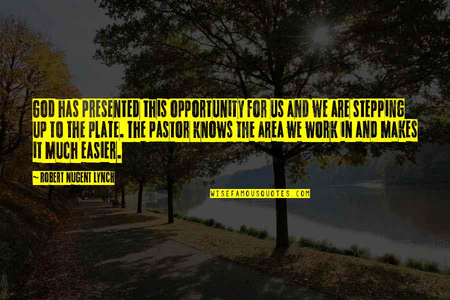 Cesareo Guillermo Quotes By Robert Nugent Lynch: God has presented this opportunity for us and Cesareo Guillermo Quotes By Robert Nugent Lynch: God has presented this opportunity for us and