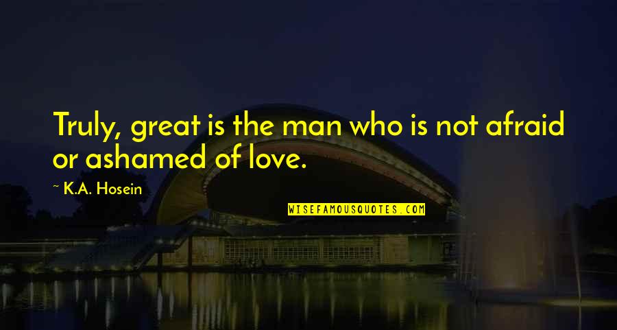 Ceserani And Kinton Quotes By K.A. Hosein: Truly, great is the man who is not