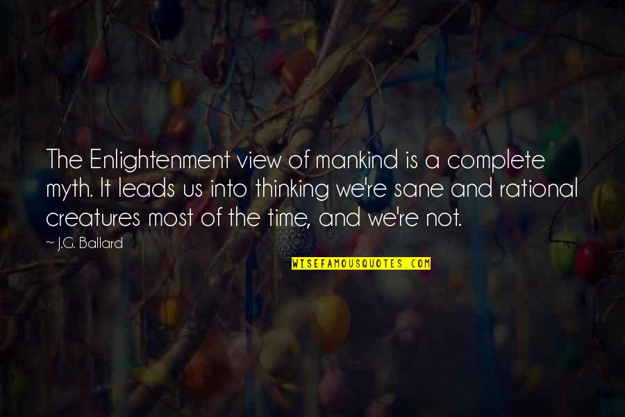 Cesole Quotes By J.G. Ballard: The Enlightenment view of mankind is a complete Cesole Quotes By J.G. Ballard: The Enlightenment view of mankind is a complete