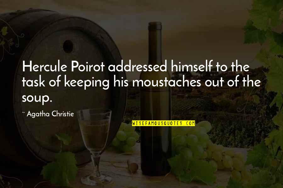 Cessez De Manger Quotes By Agatha Christie: Hercule Poirot addressed himself to the task of