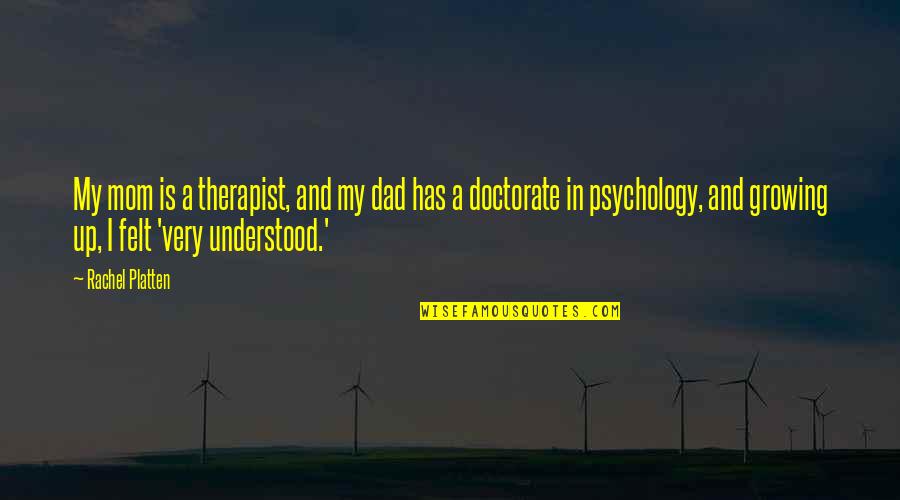 Cestopis Prezentace Quotes By Rachel Platten: My mom is a therapist, and my dad Cestopis Prezentace Quotes By Rachel Platten: My mom is a therapist, and my dad