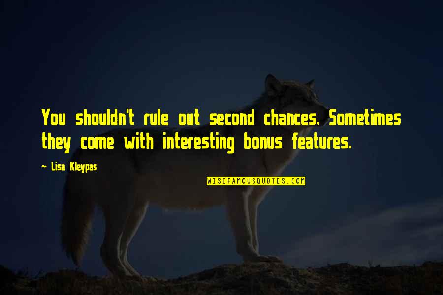 Cetacean Poem Quotes By Lisa Kleypas: You shouldn't rule out second chances. Sometimes they Cetacean Poem Quotes By Lisa Kleypas: You shouldn't rule out second chances. Sometimes they