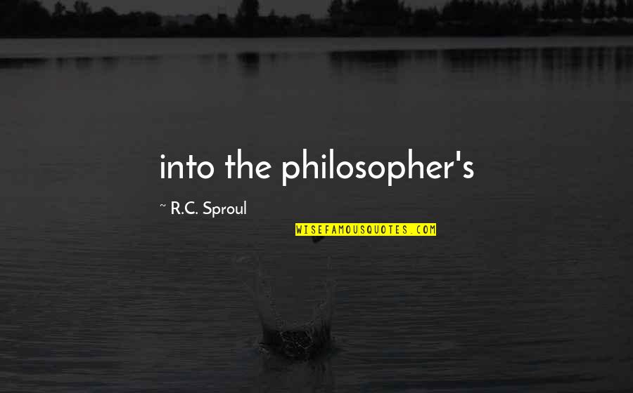 Cetiner Farm Quotes By R.C. Sproul: into the philosopher's Cetiner Farm Quotes By R.C. Sproul: into the philosopher's