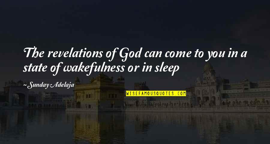 Cetinski Krizanke Quotes By Sunday Adelaja: The revelations of God can come to you