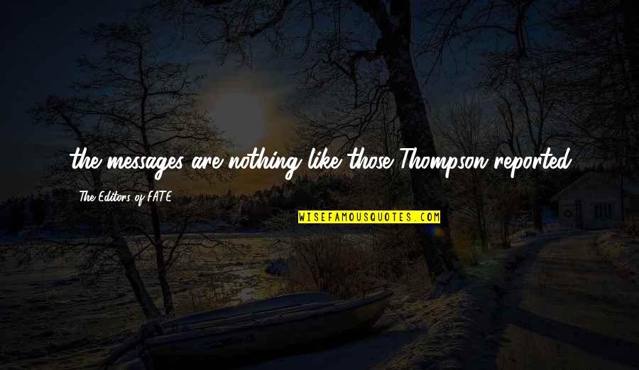 Cetkovic Vojin Quotes By The Editors Of FATE: the messages are nothing like those Thompson reported Cetkovic Vojin Quotes By The Editors Of FATE: the messages are nothing like those Thompson reported