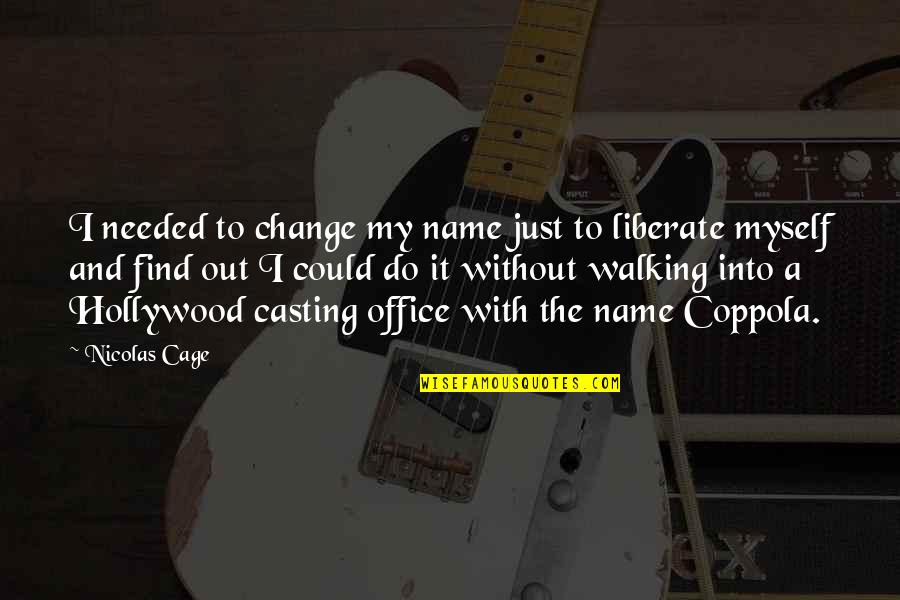 Cetrone Billings Quotes By Nicolas Cage: I needed to change my name just to Cetrone Billings Quotes By Nicolas Cage: I needed to change my name just to