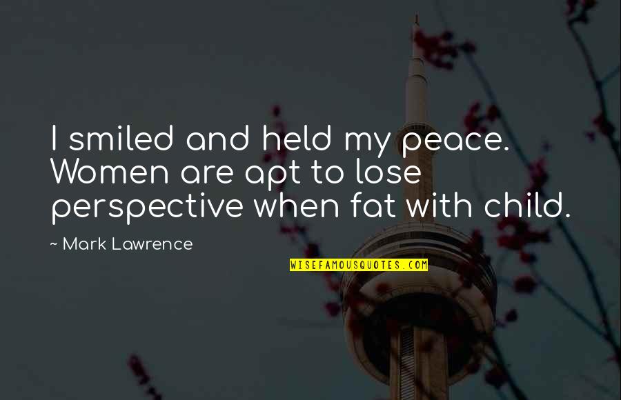 Ceva Shipping Quotes By Mark Lawrence: I smiled and held my peace. Women are