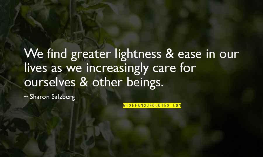 Cevapro Quotes By Sharon Salzberg: We find greater lightness & ease in our