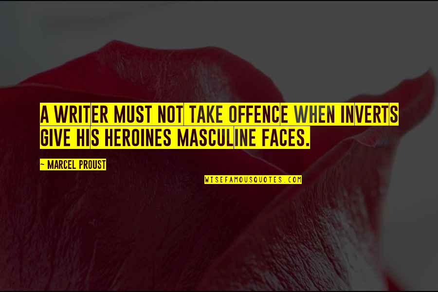 Cevizli Quotes By Marcel Proust: A writer must not take offence when inverts
