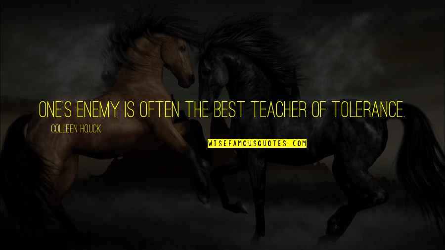 Cew Bean Quotes By Colleen Houck: One's enemy is often the best teacher of Cew Bean Quotes By Colleen Houck: One's enemy is often the best teacher of