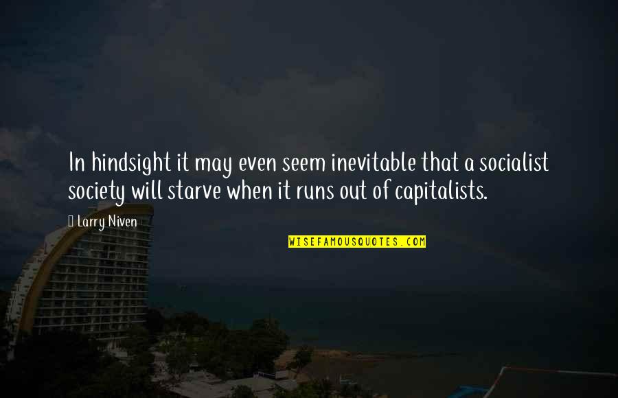 Ceyhun Zeynalov Quotes By Larry Niven: In hindsight it may even seem inevitable that Ceyhun Zeynalov Quotes By Larry Niven: In hindsight it may even seem inevitable that